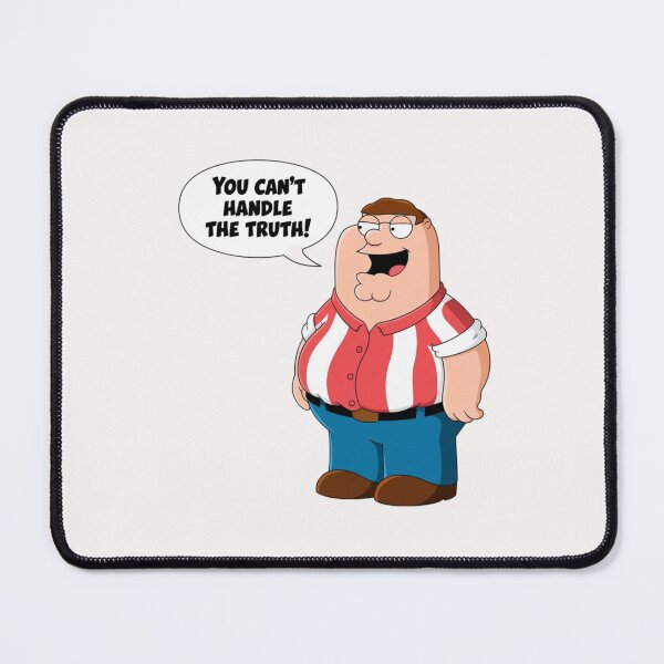 Item preview, Peter Griffin from Family Guy - You can't handle the truth! designed and sold by 123ks.