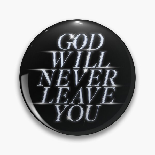 Item preview, God Will Never Leave You designed and sold by Flashy Flamingo.