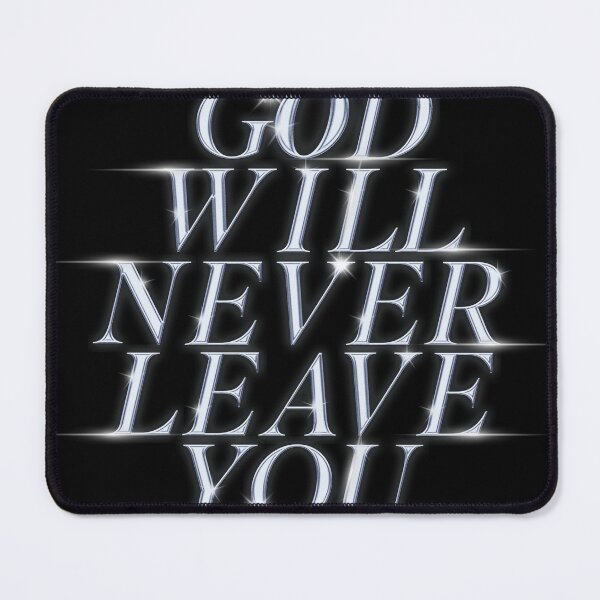 Item preview, God Will Never Leave You designed and sold by Flashy Flamingo.
