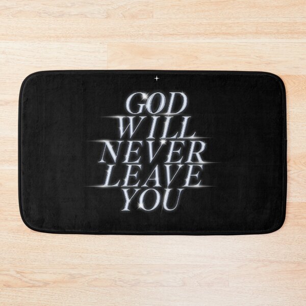 Item preview, God Will Never Leave You designed and sold by Flashy Flamingo.