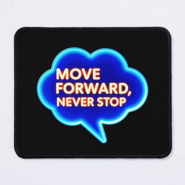 Item preview, Move Forward, Never Stop 4 designed and sold by Zeir Shop.