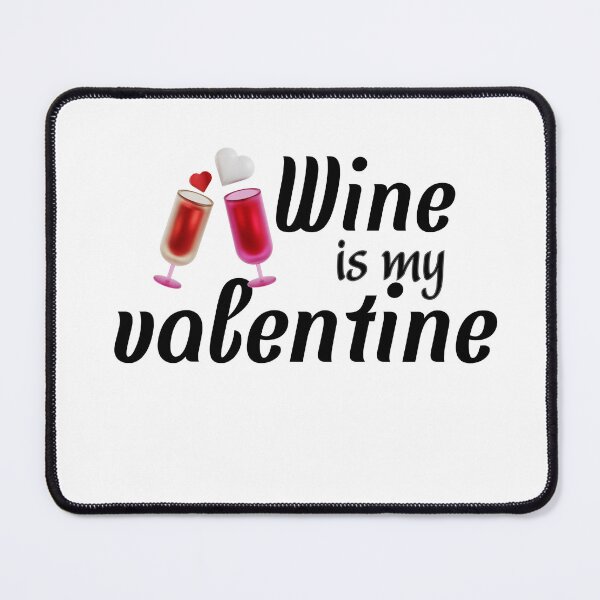 Item preview, Wine Is My Valentine designed and sold by ingolekiran.