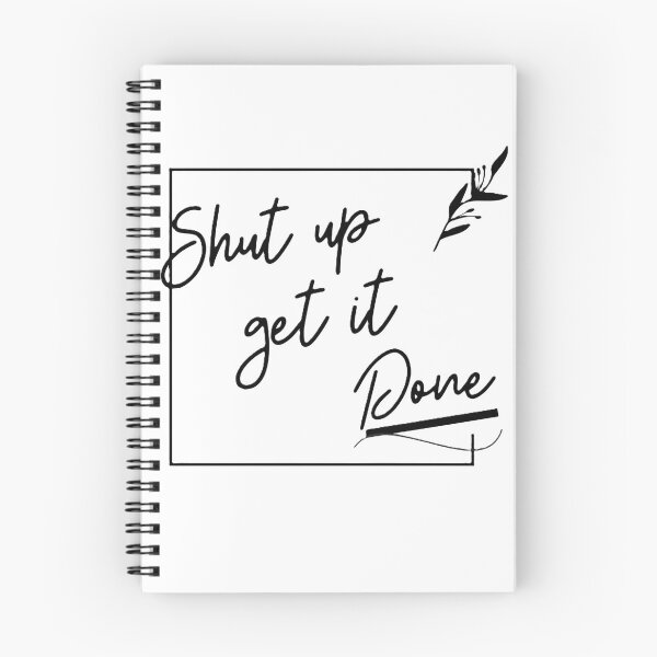 Item preview, Shut up get it done - you can do it! designed and sold by Atarac.