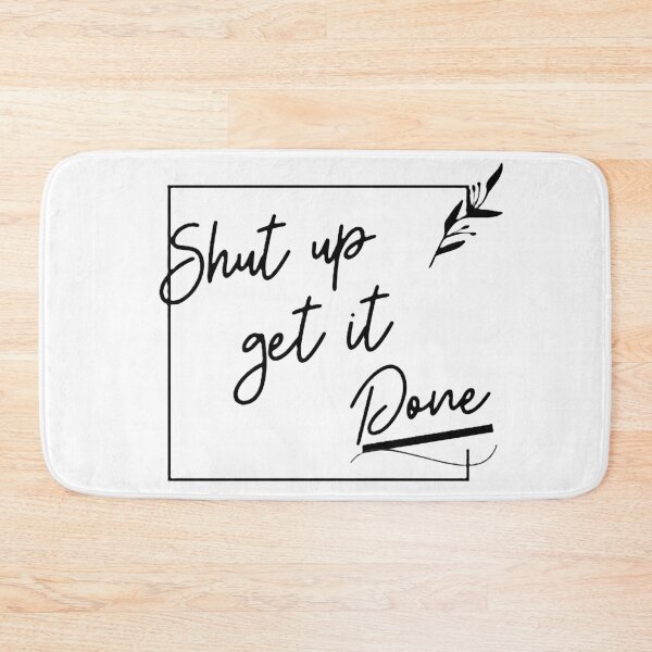 Item preview, Shut up get it done - you can do it! designed and sold by Atarac.