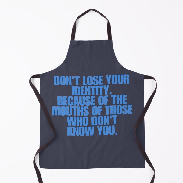Item preview, “Don’t lose your identity because of the mouths of those who don’t know you.” designed and sold by Wantanadesign.