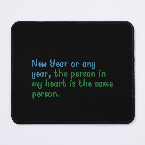Item preview, “New Year or any year, the person in my heart is the same person.” designed and sold by Wantanadesign.