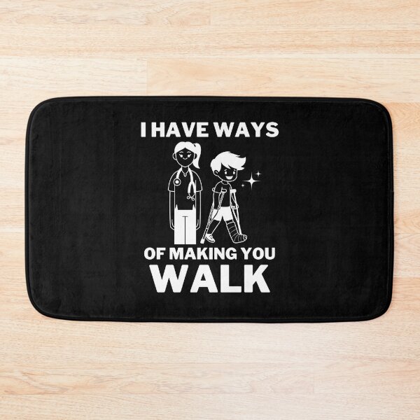 Item preview, I Have Ways of Making You Walk Funny Gifts For Physical Therapists PT Physiotherapy designed and sold by iX-Physio.