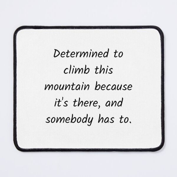 Item preview, Mountain is there to climb designed and sold by Solastavie.
