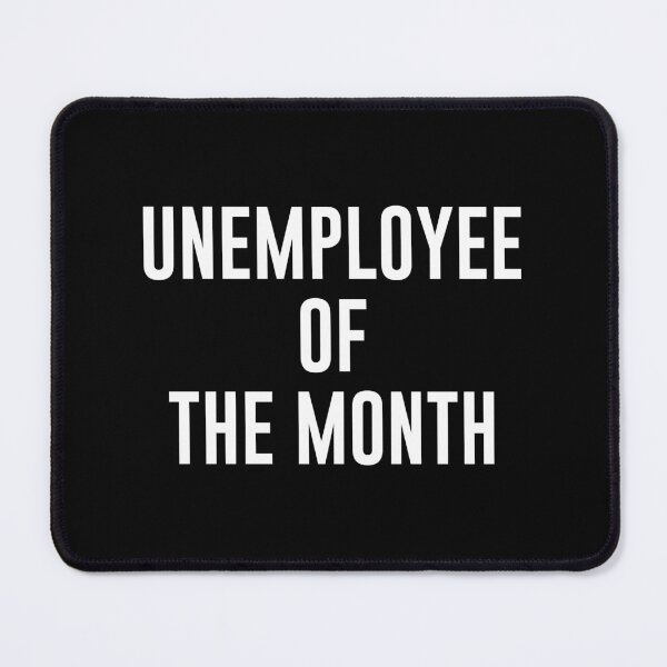 Item preview, Unemployee Of The Month - Unemployed Job Seeker Funny Gift designed and sold by xhearalisa.