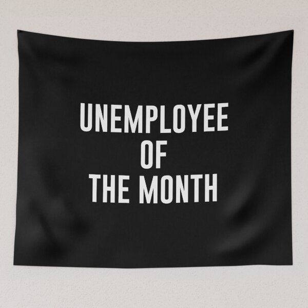 Item preview, Unemployee Of The Month - Unemployed Job Seeker Funny Gift designed and sold by xhearalisa.