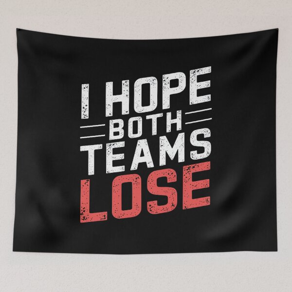 Item preview, I Hope Both Teams Lose Funny American Football - This funny gift is perfect for sarcastic football fans, neutral spectators, and anyone who loves trolling rival teams on game day. designed and sold by ZyziowskyArt.