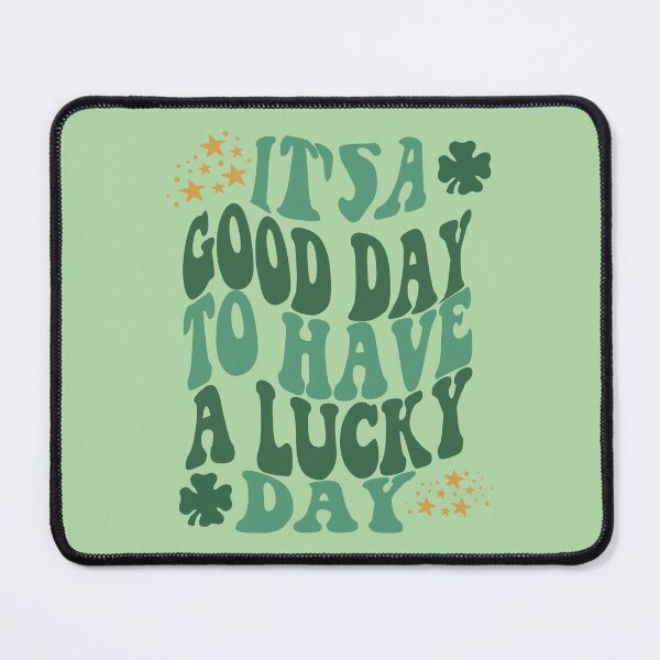 Item preview, It's a Good Day to Have a Lucky Day, Irish Clover, St. Paddy’s Day Clover Shenanigans, Green, Irish, St. Patrick’s Day, New York, Chicago, Boston designed and sold by UPPrints.