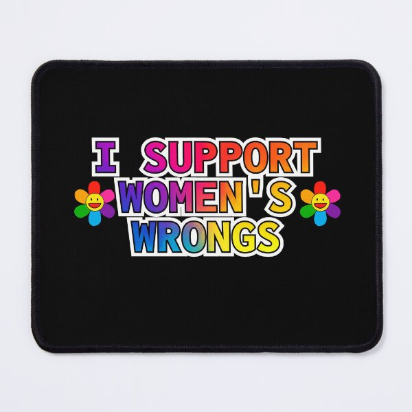 Item preview, I Support Women's Wrongs designed and sold by ConradoBullhead.