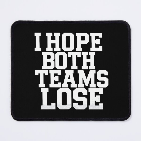 Item preview, I Hope Both Teams Lose Funny American Football - This funny gift is perfect for sarcastic football fans, neutral spectators, and anyone who loves trolling rival teams on game day. designed and sold by ZyziowskyArt.