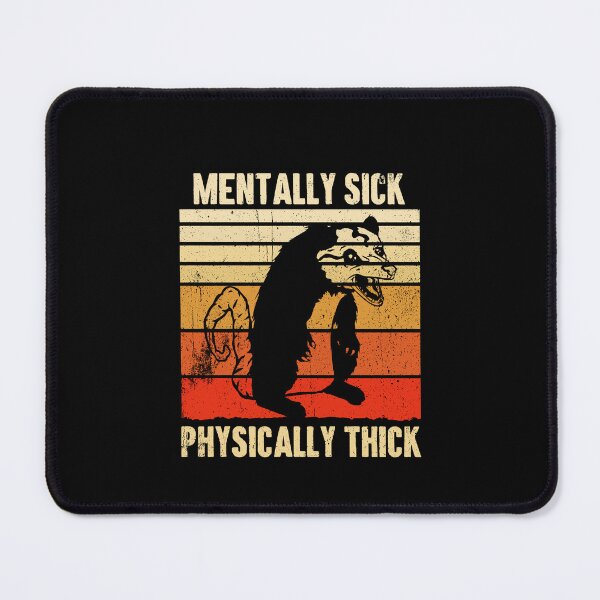 Item preview, Mentally Sick Physically Thick - Funny Opossum designed and sold by ruinzahelva.