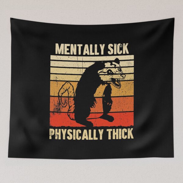 Item preview, Mentally Sick Physically Thick - Funny Opossum designed and sold by ruinzahelva.
