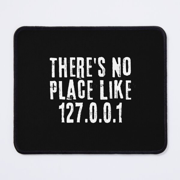 Item preview, There's No Place Like 127.0.0.1 - Coder Humor designed and sold by FarmOfCuties.