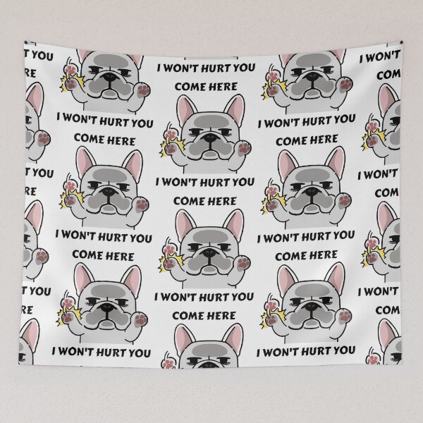 Item preview, Come Here I Won't Hurt You French Bulldog designed and sold by Hustlercredo.