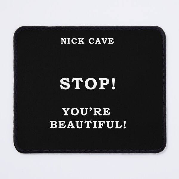 Item preview, Nick Cave STOP! YOU'RE BEAUTIFUL! The Wild God Tour dedicated to fans designed and sold by HannaDerecka.
