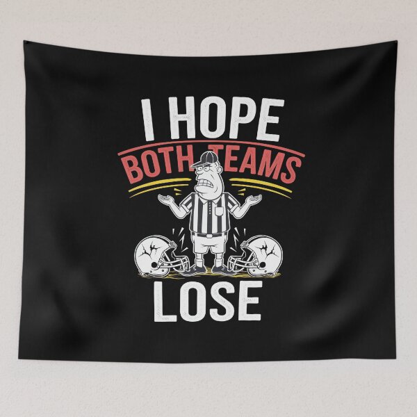 Item preview, I Hope Both Teams Lose Funny American Football - This funny gift is perfect for sarcastic football fans, neutral spectators, and anyone who loves trolling rival teams on game day. designed and sold by ZyziowskyArt.