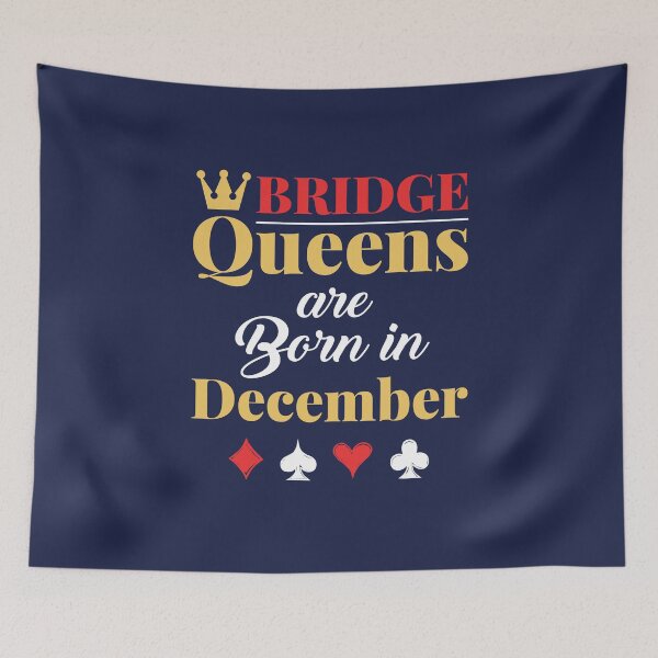 Item preview, Bridge Queens Are Born in December Bridge Player Birthday designed and sold by jaygo.