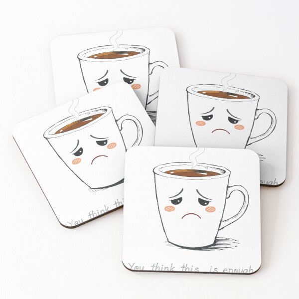 Item preview, You Think This Is Enough? – Funny Sad Coffee Sticker designed and sold by enerjik.