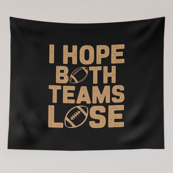 Item preview, I Hope Both Teams Lose Funny American Football - This funny gift is perfect for sarcastic football fans, neutral spectators, and anyone who loves trolling rival teams on game day. designed and sold by ZyziowskyArt.