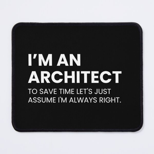 Item preview, I’m An Architect To Save Time Let's Just Assume I'm Always Right Funny designed and sold by CuteLovelyDesigns.