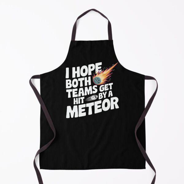Item preview, I Hope Both Teams Get Hit By A Meteor -This funny gift is perfect for neutral sports fans, sarcastic spectators, and those who only root for chaos! designed and sold by ZyziowskyArt.
