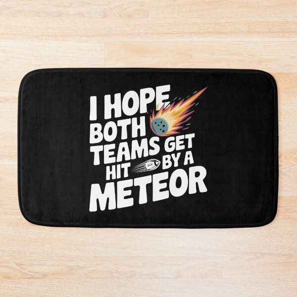Item preview, I Hope Both Teams Get Hit By A Meteor -This funny gift is perfect for neutral sports fans, sarcastic spectators, and those who only root for chaos! designed and sold by ZyziowskyArt.