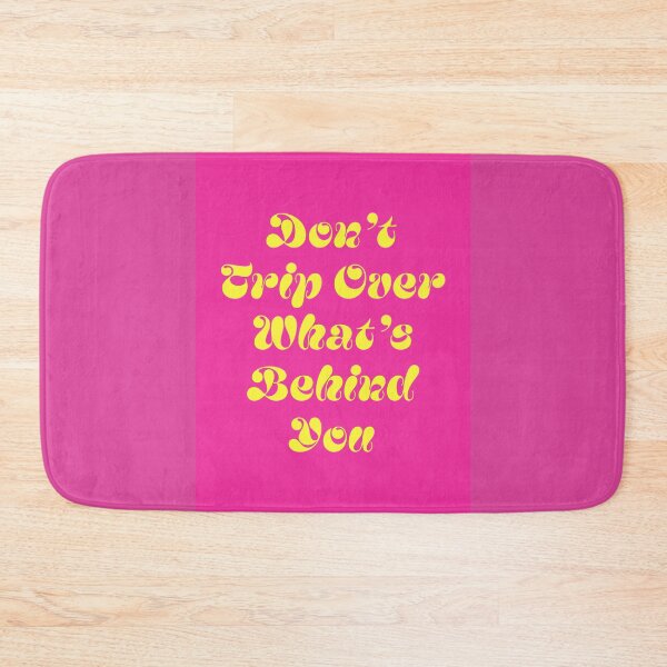 Item preview, Don't trip over what's behind you quote (Pink Tone) designed and sold by Paigaam.