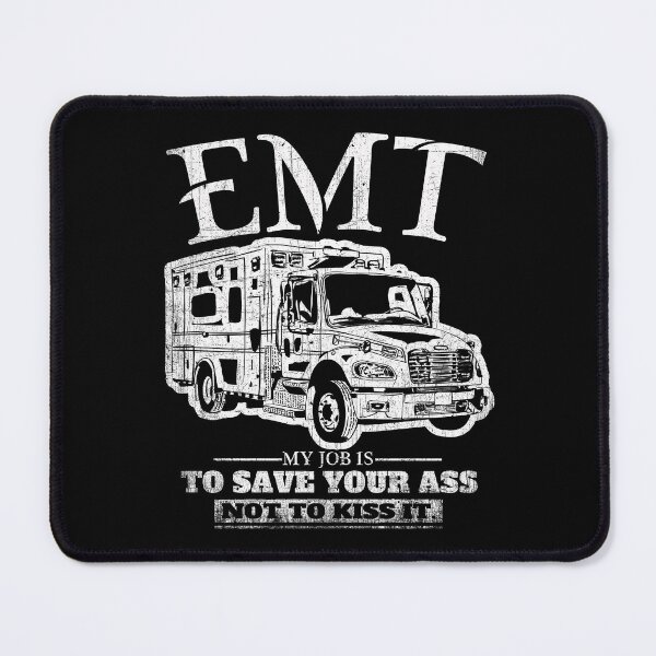 Item preview, EMT My Job Is To Save Your Ass Not Kiss It designed and sold by PNGShop.