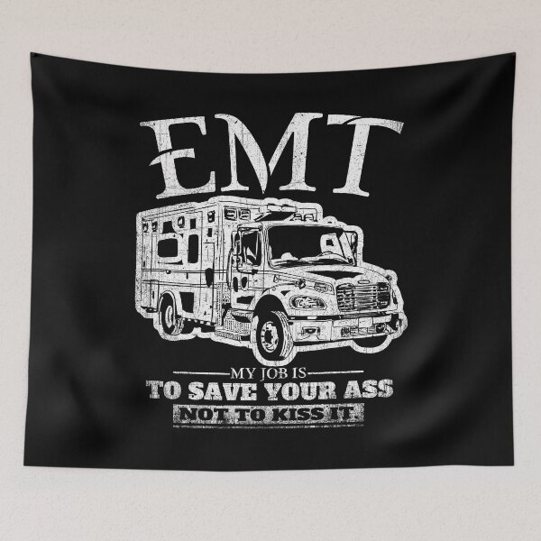 Item preview, EMT My Job Is To Save Your Ass Not Kiss It designed and sold by PNGShop.