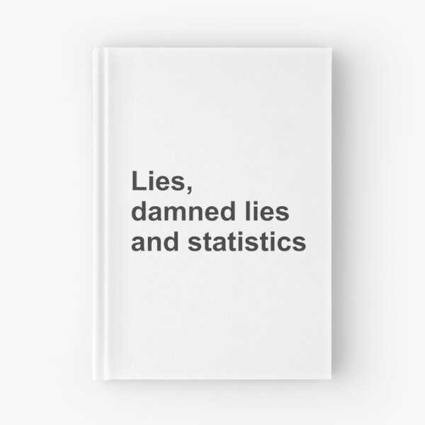 Item preview, Lies, Damned Lies and Statistics - Quote 2 designed and sold by Vector-Artist.