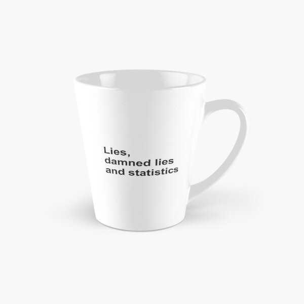 Item preview, Lies, Damned Lies and Statistics - Quote 2 designed and sold by Vector-Artist.