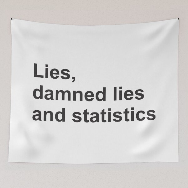 Item preview, Lies, Damned Lies and Statistics - Quote 2 designed and sold by Vector-Artist.