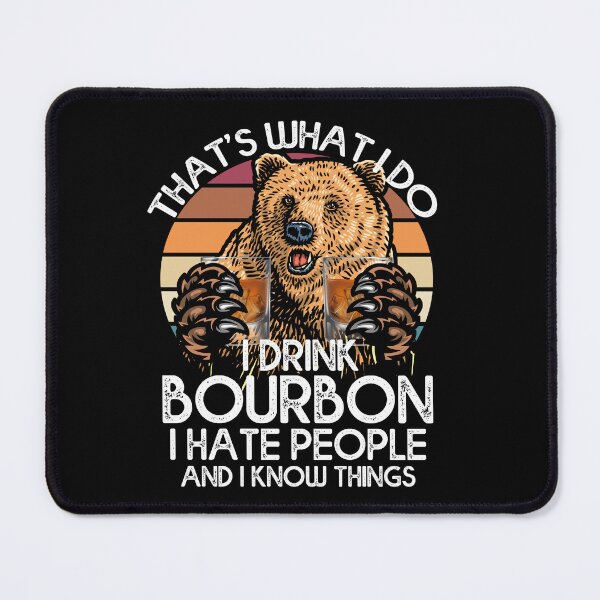 Item preview, Thats What I Do I Drink Bourbon I Hate People And I Know Things designed and sold by PNGShop.