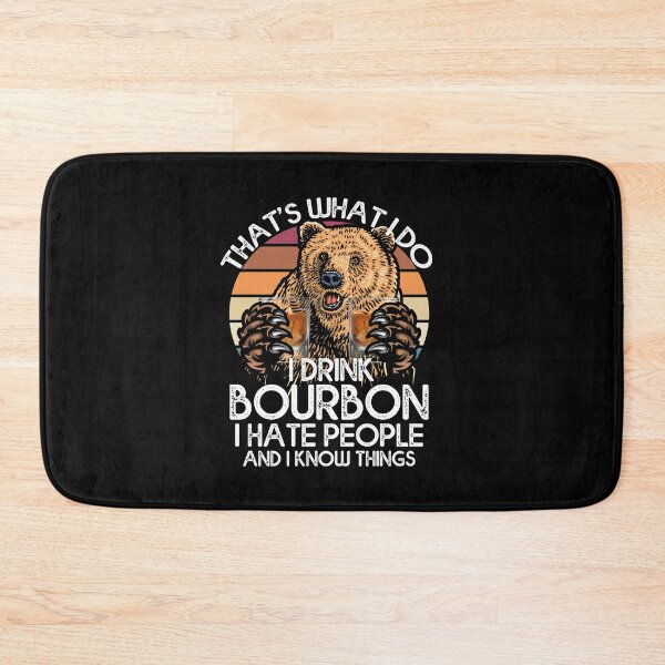 Item preview, Thats What I Do I Drink Bourbon I Hate People And I Know Things designed and sold by PNGShop.