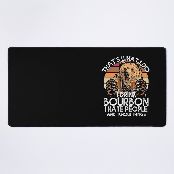 Item preview, Thats What I Do I Drink Bourbon I Hate People And I Know Things designed and sold by PNGShop.