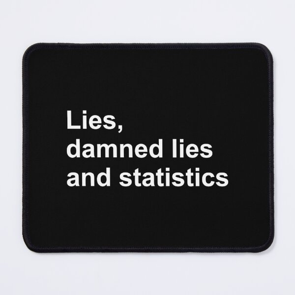 Item preview, Lies, Damned Lies and Statistics - Quote 3 designed and sold by Vector-Artist.