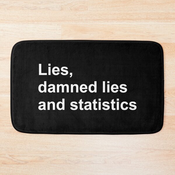 Item preview, Lies, Damned Lies and Statistics - Quote 3 designed and sold by Vector-Artist.