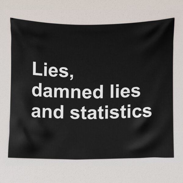Item preview, Lies, Damned Lies and Statistics - Quote 3 designed and sold by Vector-Artist.