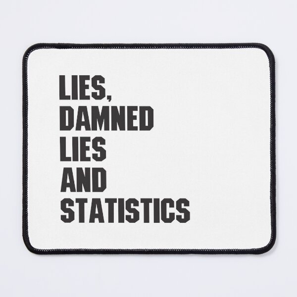 Item preview, Lies, Damned Lies and Statistics - Quote 4 designed and sold by Vector-Artist.