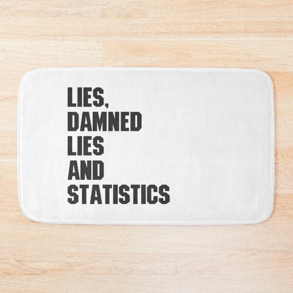 Item preview, Lies, Damned Lies and Statistics - Quote 4 designed and sold by Vector-Artist.