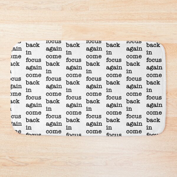 Item preview, Come Back in Focus Again – Motivational Design designed and sold by shufflik.