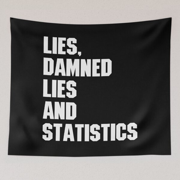 Item preview, Lies, Damned Lies and Statistics - Quote 5 designed and sold by Vector-Artist.