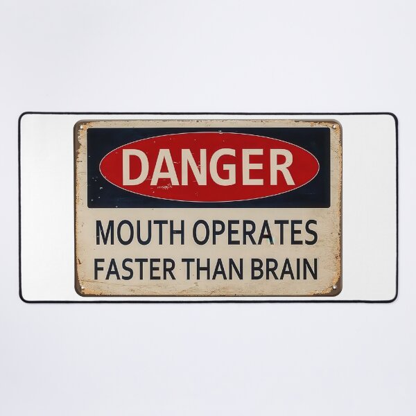 Item preview, Danger - Mouth Operates Faster Than Brain designed and sold by Angry Swan Designs.