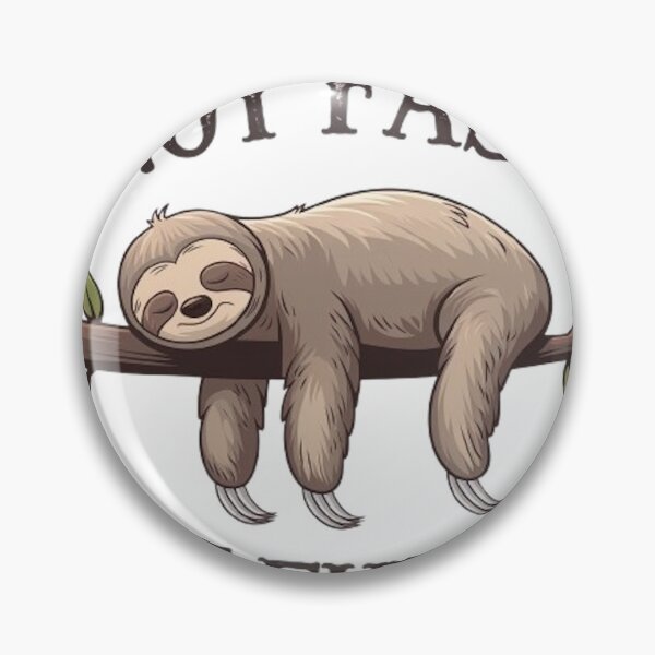 Item preview, Not Fast, Not Furious Sloth designed and sold by CamiGraphix.