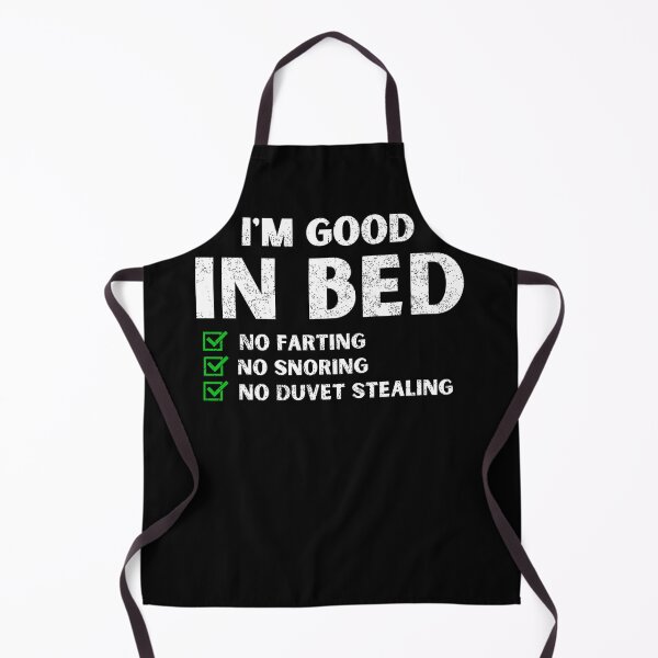 Item preview, I'm good in bed no farting no snoring no duvet stealing designed and sold by MilkyForest.