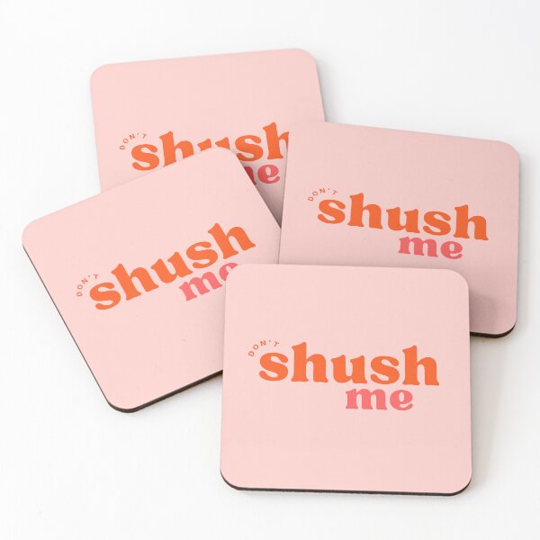 Item preview, Don't shush me! designed and sold by Mondays the Label.